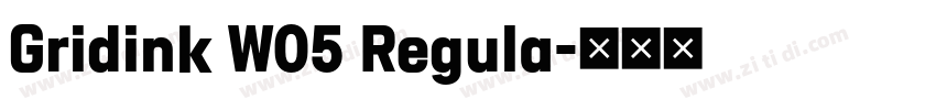Gridink W05 Regula字体转换 Gridink W05 Regula字体转换